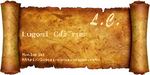 Lugosi Círus névjegykártya